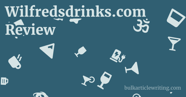 Wilfredsdrinks.com Review 1 by