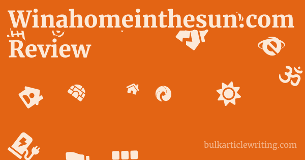 Winahomeinthesun.com Review 1 by