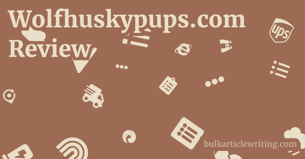 Wolfhuskypups.com Review 1 by