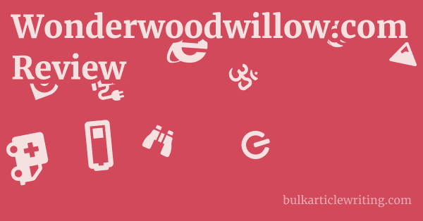 Wonderwoodwillow.com Review 1 by