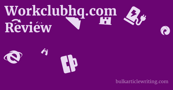 Workclubhq.com Review 1 by