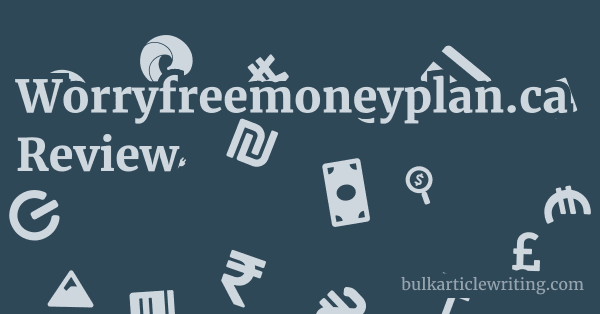 Worryfreemoneyplan.ca Review 1 by
