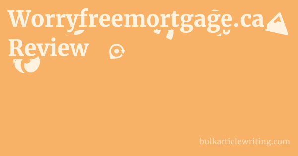 Worryfreemortgage.ca Review 1 by
