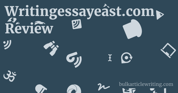 Writingessayeast.com Review 1 by