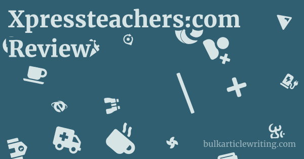 Xpressteachers.com Review 1 by