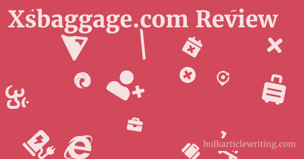 Xsbaggage.com Review 1 by