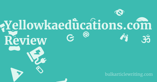 Yellowkaeducations.com Review 1 by