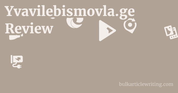 Yvavilebismovla.ge Review 1 by