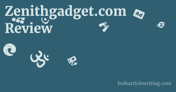 Zenithgadget.com Review 1 by