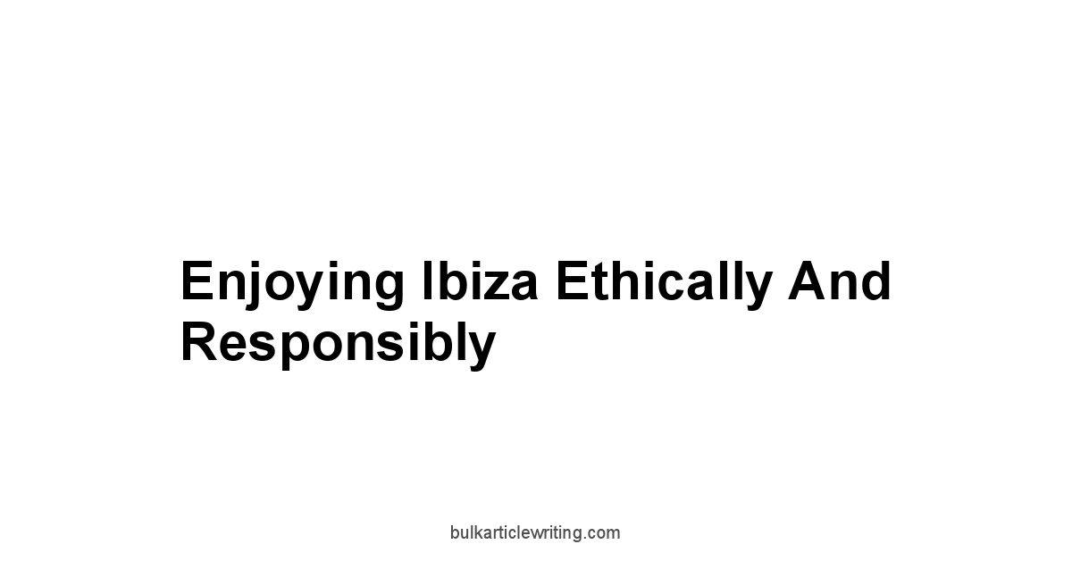 Enjoying Ibiza Ethically and Responsibly
