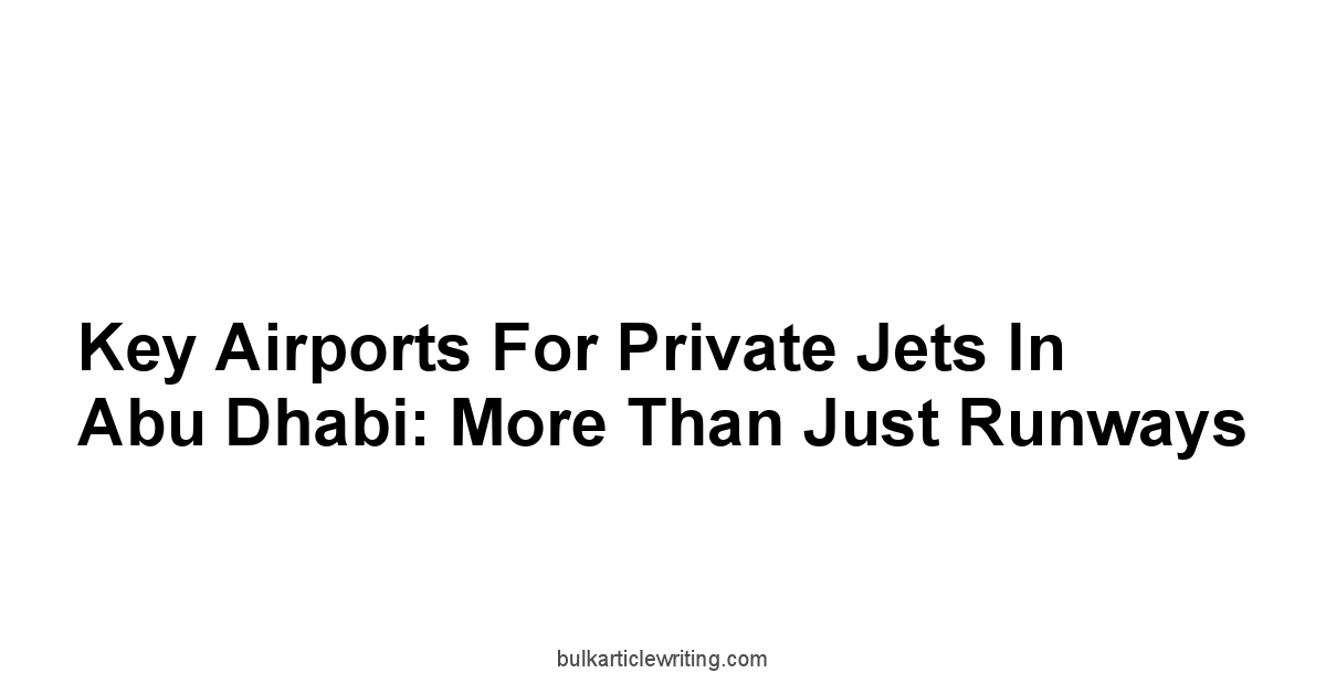Key Airports for Private Jets in Abu Dhabi: More Than Just Runways