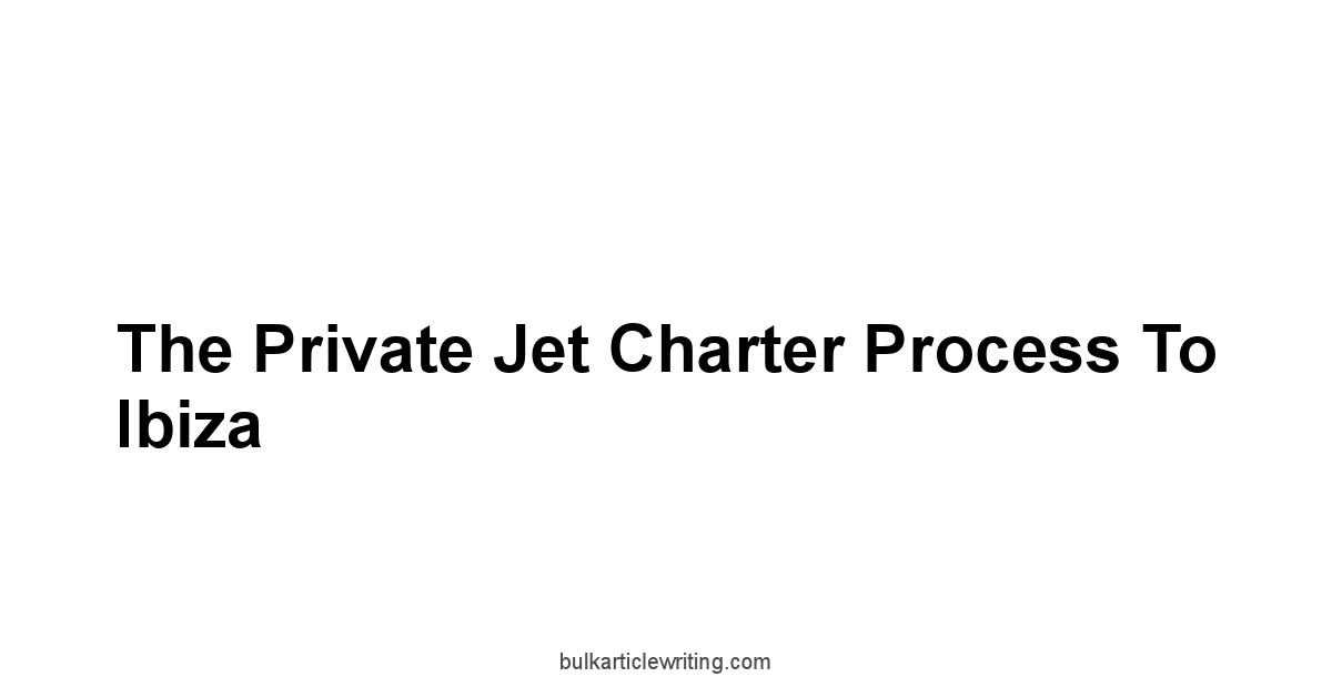 The Private Jet Charter Process to Ibiza